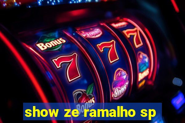 show ze ramalho sp